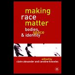 Making Race Matter