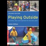Playing Outside Playing Outside Activities, Ideas and Inspiration for the Early Years