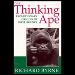 Thinking Ape  The Evolutionary Origins of Intelligence