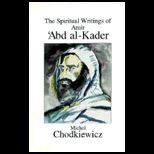 Spiritual Writings of Amirabd Al Kader