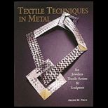 Textile Techniques in Metal  For Jewelers, Textile Artists & Sculptors