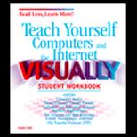 Teach Yourself Computers and the Internet Visually  Student Workbook