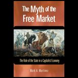 Myth of the Free Market The Role of the State in a Capitalist Economy
