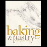 Baking and Pastry Mastering the Art and Craft   Text