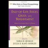End of Life Issues, Grief, and Bereavement What Clinicians Need to Know