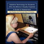 Assistive Technology for Students Who Are Blind or Visually Impaired A Guide to Assessment