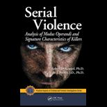 Serial Violence Analysis of Modus Operandi and Signature Characteristics of Killers