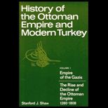 History of the Ottoman Empire and Modern Turkey  Empire of the Gazis The Rise and Decline of the Ottoman Empire, 1280 1808, Volume I