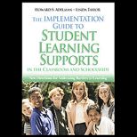 Implementation Guide to Student Learning, Supports in the Classroom and Schoolwide  New Directions for Addressing Barriers to Learning