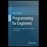 Programming for Engineers A Foundational Approach to Learning C and Matlab