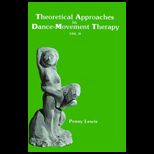Theoretical Approaches in Dance Movement Therapy, Volume 2