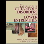 Color Atlas of Cutaneous Disorders of the Lower Extremities