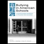 Bullying in American Schools  Social Ecological Perspective on Prevention and Intervention