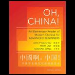Oh, China An Elementary Reader of Modern Chinese for Advanced Beginners