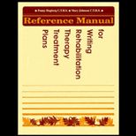 Reference Manual for Writing Rehabilitation Therapy Treatment Plans