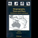 Biogeography, Time and Place Distributions, Barriers and Islands