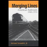 Merging Lines American Railroads, 1900 1970