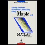 Solving Problems in Scientific Computing Using Maple and MATLAB