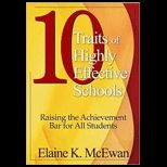 Ten Traits of Highly Effective Schools Raising the Achievement Bar for All Students