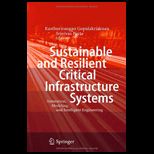 Sustainable and Resilient Critical Infrastructure Systems Sustainable and Resilient Critical Infrastructure Systems