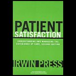 Patient Satisfaction Understanding and Managing the Experience of Care