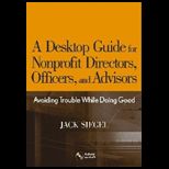 Desktop Guide for Nonprofit Directors, Officers, and Advisors Avoiding Trouble While Doing Good