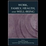 Work, Family, Health, and Well Being
