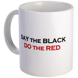  Say the Black   Do the Red Regular Mug