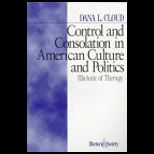 Control and Consolation in American Culture and Politics  Rhetoric of Therapy