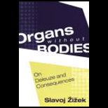 Organs Without Bodies  Deleuze and Consequences