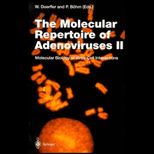 Molecular Repertoire of Adenoviruses II  Molecular Biology of Virus Cell Interactions