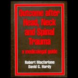 Outcome After Head, Neck, and Spinal Trauma  A Medico Legal Guide