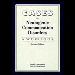 Cases in Neurogenic Communicative Disorders  A Workbook