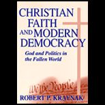 Christian Faith and Modern Democracy  God and Politics in the Fallen World