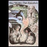Haa Shuka, Our Ancestors  Tlingit Oral Narratives