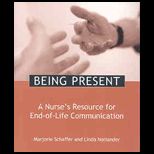 Being Present  A Nurses Resource for End Of Life Care