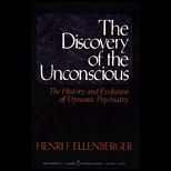 Discovery of the Unconscious  The History and Evolution of Dynamic Psychiatry