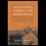 Global Struggle for Human Rights  Universal Principles in World Politics