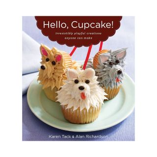 Hello, Cupcake Irresistibly Playful Creations Anyone Can Make