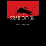 Eradication Ridding the World of Diseases Forever?