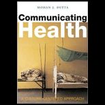 Communicating Health  A Culture centered Approach
