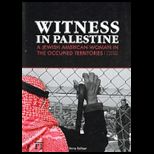 Witness in Palestine Journal of a Jewish American Woman in the Occupied Territories