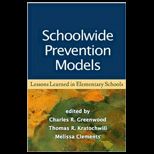 Schoolwide Prevention Models Lessons Learned in Elementary Schools