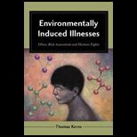 Environmentally Induced Illness  Ethics, Risk Assessment and Human Rights