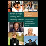 Sisters of Hope, Looking Back, Stepping Forward The Educational Experiences of African American Women