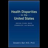 Health Disparities in the United States Social Class, Race, Ethnicity, and Health