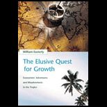Elusive Quest for Growth  Economists Adventures and Misadventures in the Tropics