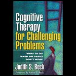 Cognitive Therapy for Chalenging Problems