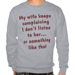 Wife Complaining Funny Sayings on Shirts Humor