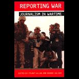 Reporting War  Journalism in Wartime